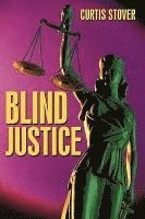 Stover Curtis Stover - Blind Justice, Inbunden