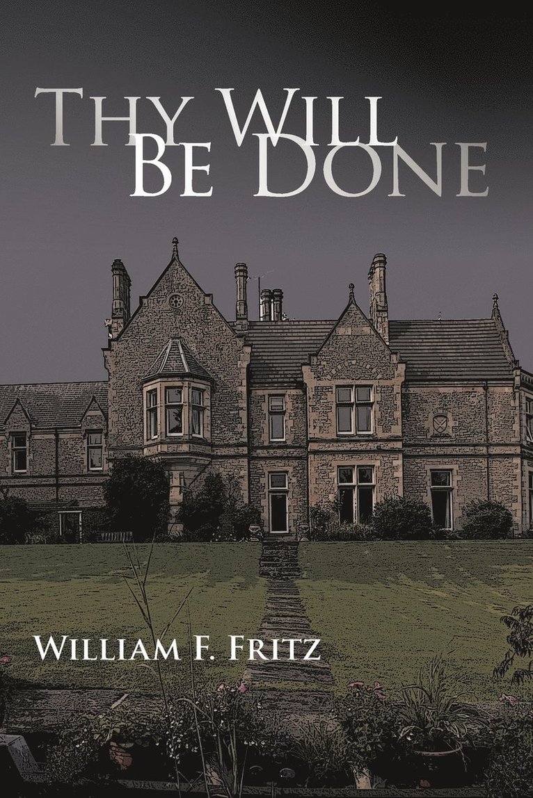 F Fritz William F Fritz, F. Fritz William F. Fritz - Thy Will Be Done, Häftad