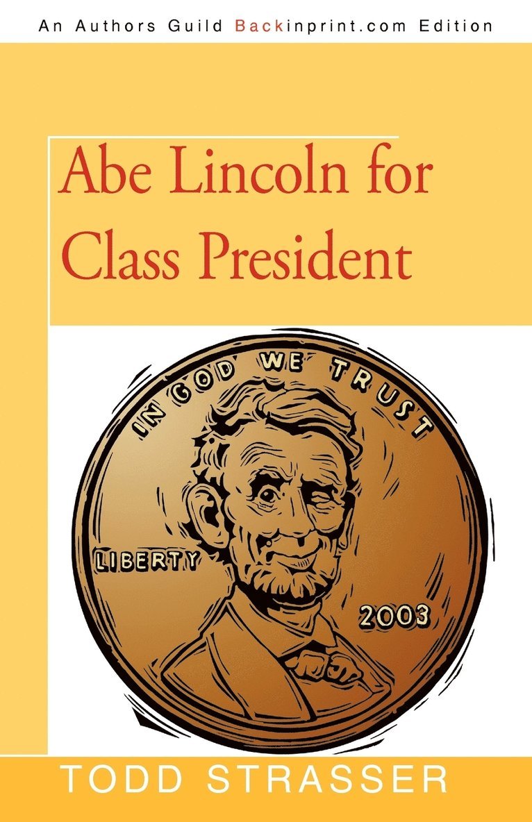 Strasser Todd Strasser, Todd Strasser - Abe Lincoln for Class President, Häftad