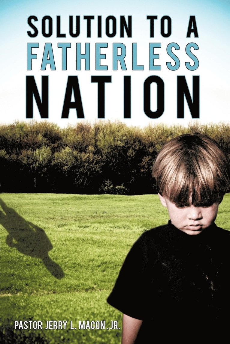 Solution to a Fatherless Nation 1