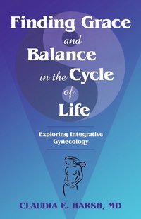 bokomslag Finding Grace and Balance in the Cycle of Life