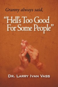 bokomslag Hell's Too Good for Some People