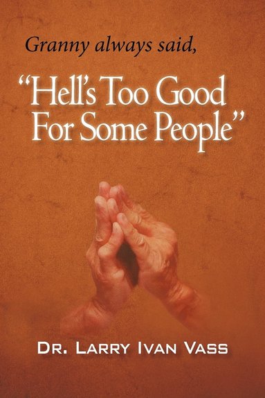 bokomslag Hell's Too Good for Some People