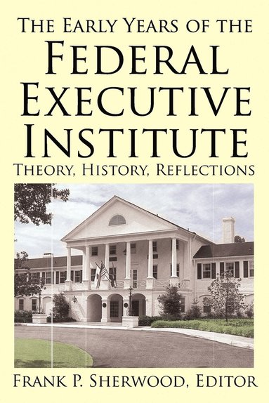 bokomslag The Early Years of the Federal Executive Institute