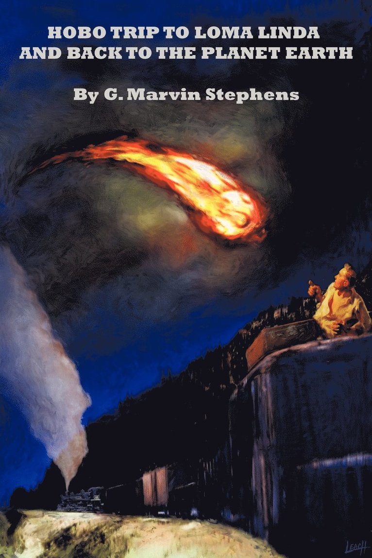 G Marvin Stephens, G. Marvin Stephens - Hobo Trip to Loma Linda and Back to the Planet Earth, Häftad