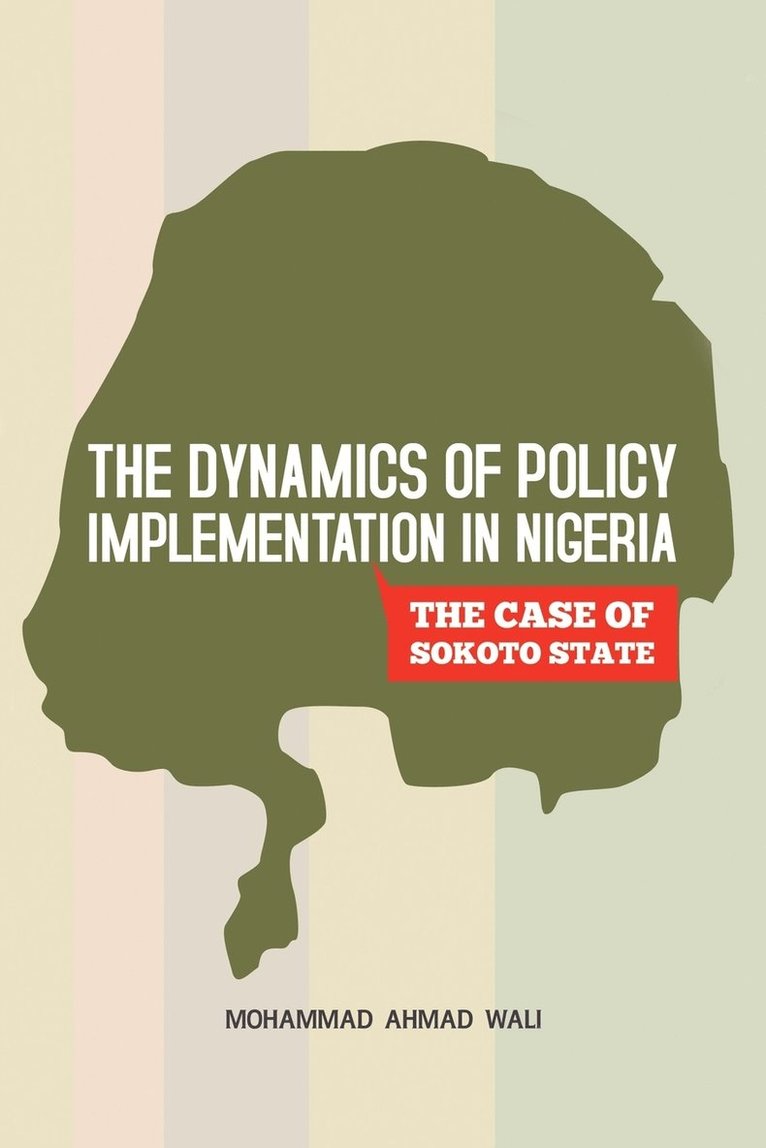 The Dynamics of Policy Implementation in Nigeria 1