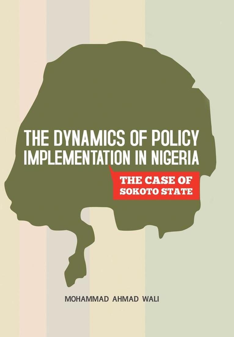 The Dynamics of Policy Implementation in Nigeria 1