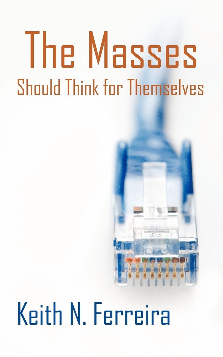Keith N Ferreira, Keith N. Ferreira - Masses Should Think for Themselves, Häftad