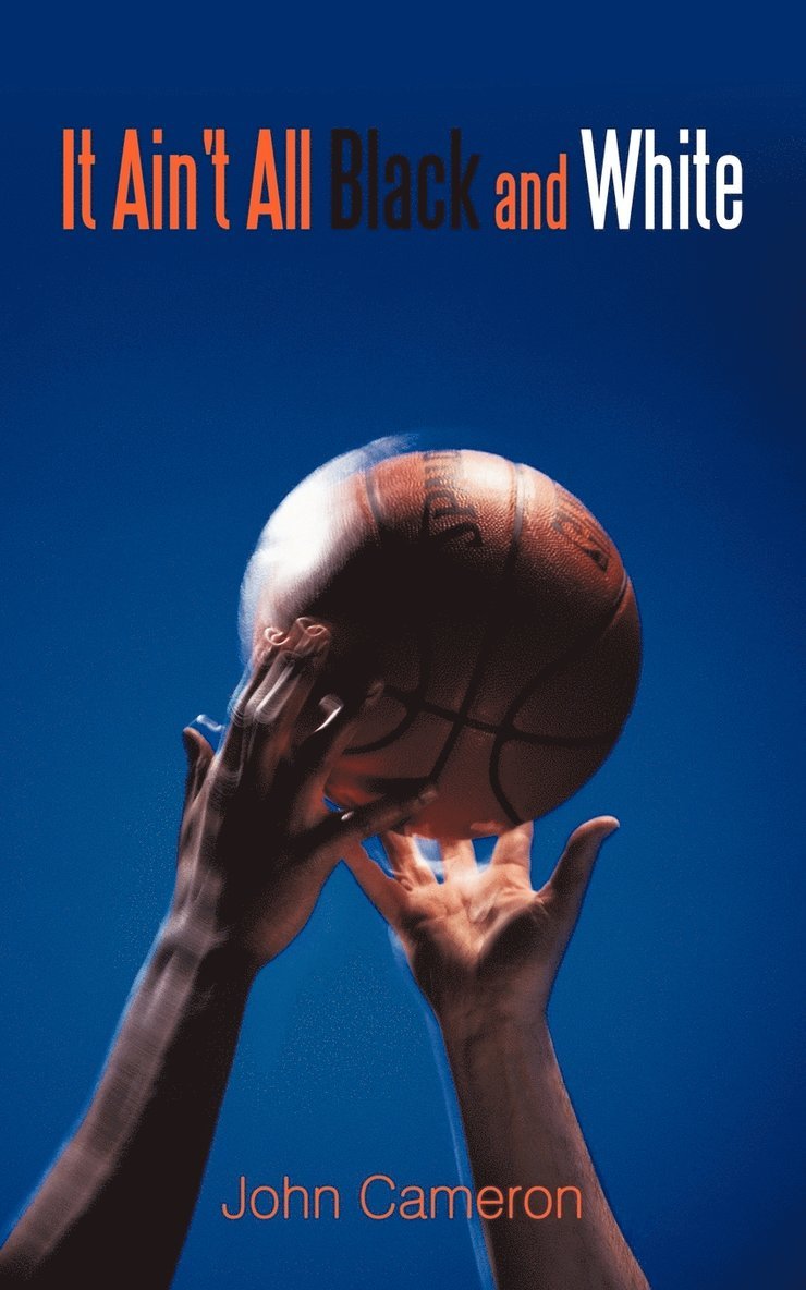 Cameron John Cameron, John Cameron - It Ain't All Black and White, Häftad