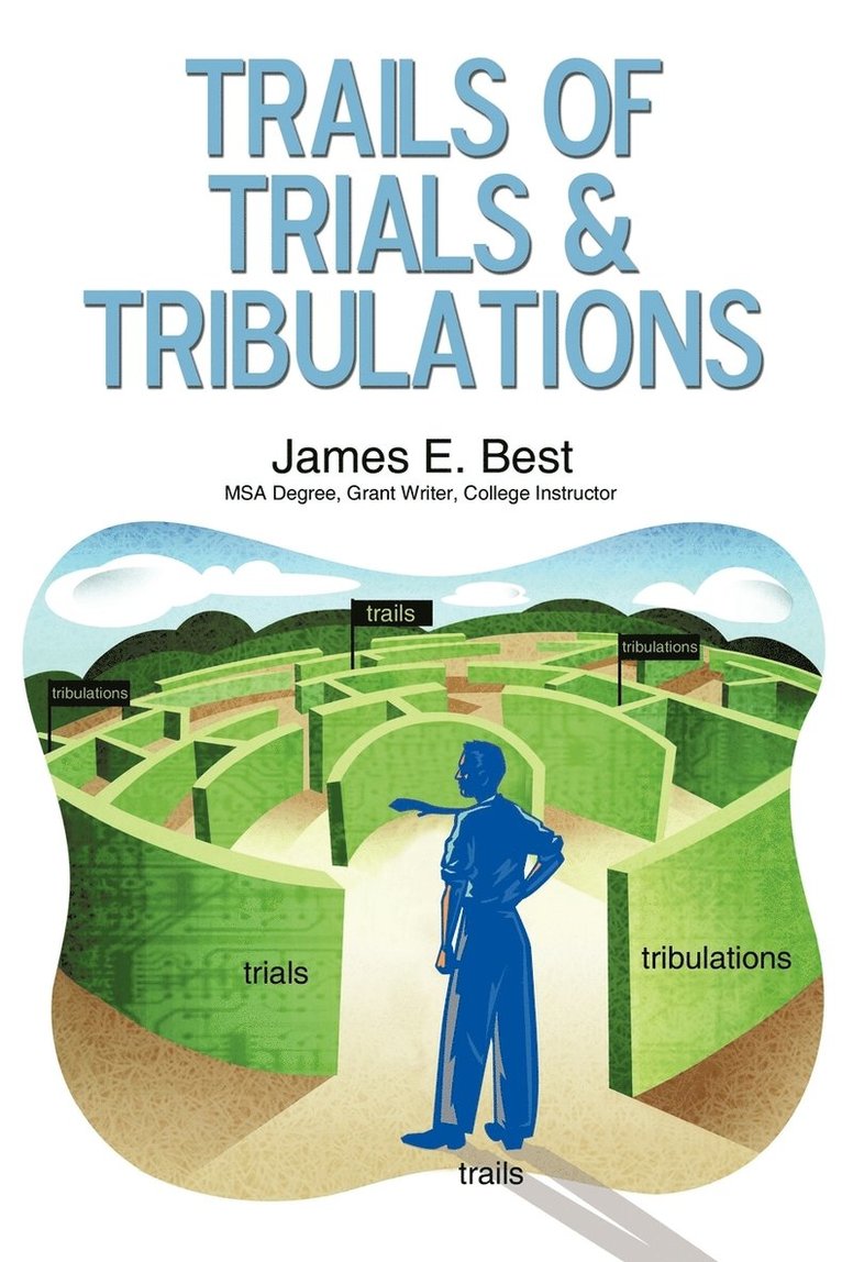 James E Best, James E. Best - Trails of Trials & Tribulations, Häftad