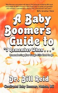 bokomslag A Baby Boomer's Guide to I Remember When . . .