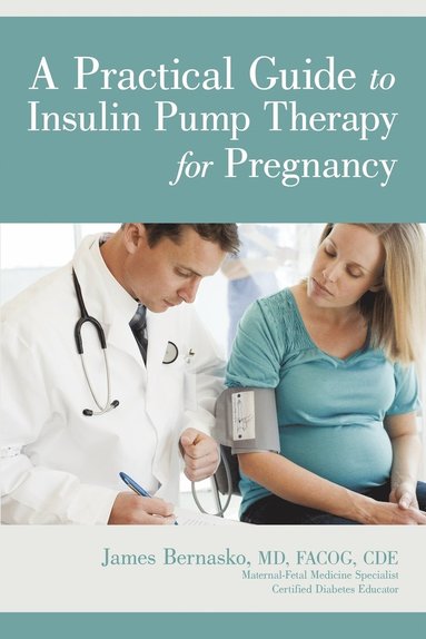 bokomslag Practical Guide to Insulin Pump Therapy for Pregnancy