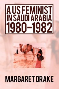bokomslag A US Feminist in Saudi Arabia