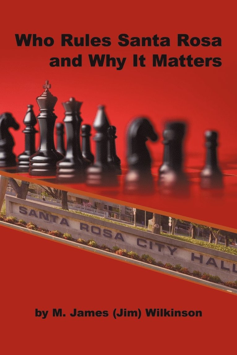 M James Wilkinson, M. James Wilkinson - Who Rules Santa Rosa and Why It Matters, Häftad