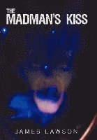 James Lawson - Madman's Kiss, Inbunden