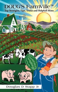 bokomslag Doug's Farmville Top Stratigies, Tips, Tricks and Helpfull Hints