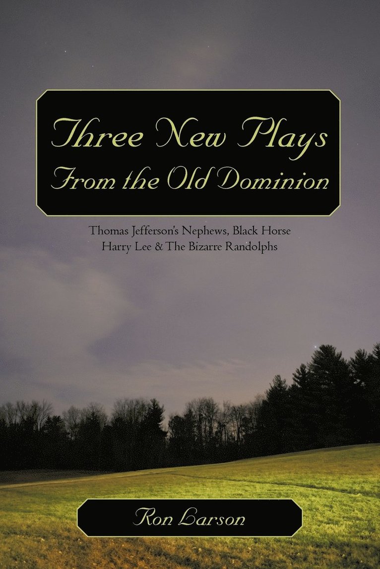 Three New Plays from the Old Dominion 1