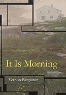 Bargainer Vernon Bargainer - It Is Morning, Inbunden
