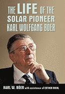 bokomslag The Life of the Solar Pioneer Karl Wolfgang Ber