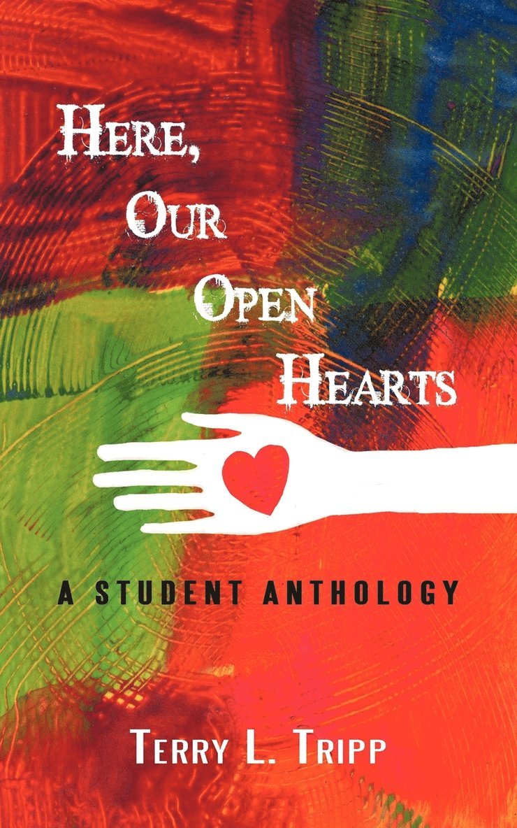 L Tripp Terry L Tripp, Terry L Tripp, L. Tripp Terry L. Tripp, Terry L. Tripp - Here, Our Open Hearts, Häftad