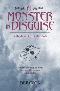 bokomslag A Monster In Disguise/Is He Jekel Or Is He Hyde