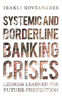bokomslag Systemic and Borderline Banking Crises: Lessons Learned for Future Prevention