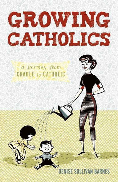 bokomslag Growing Catholics