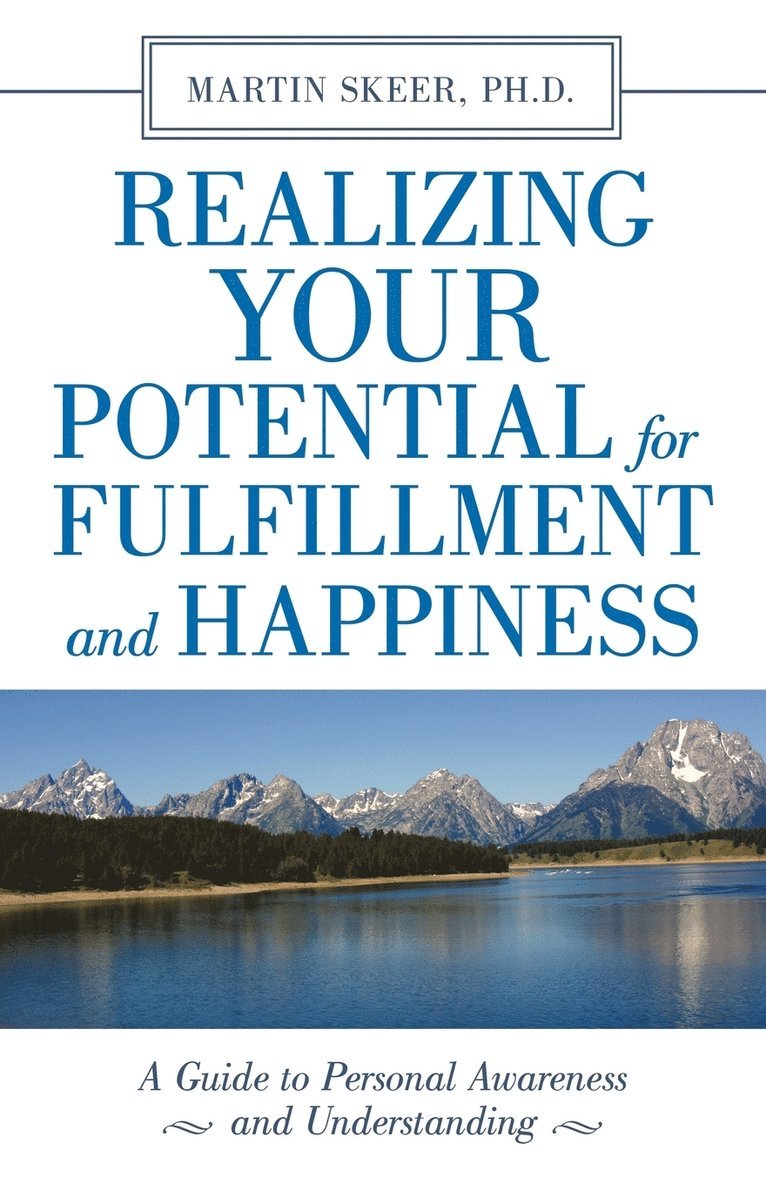 Realizing Your Potential for Fulfillment and Happiness 1