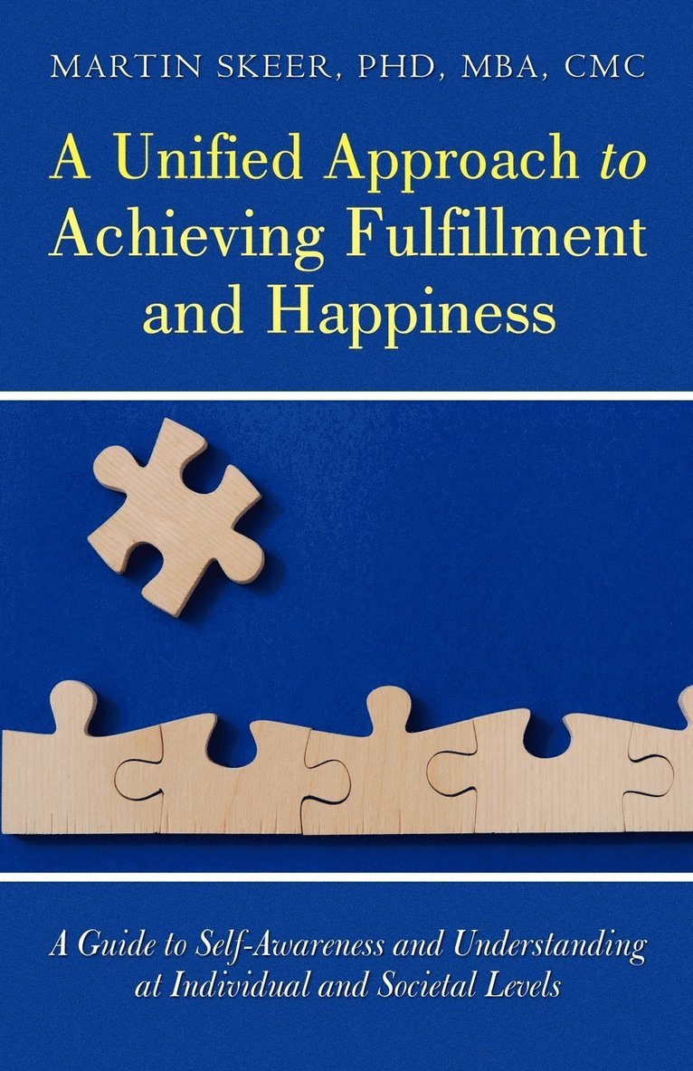 A Unified Approach to Achieving Fulfillment and Happiness 1