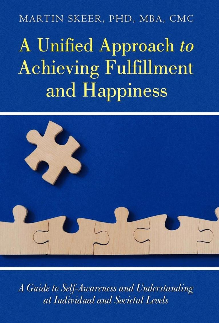 A Unified Approach to Achieving Fulfillment and Happiness 1