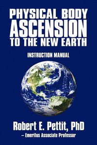 bokomslag Physical Body Ascension to the New Earth