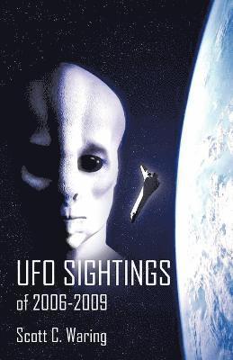 C Waring Scott C Waring, Scott C Waring - UFO Sightings of 2006-2009, Häftad