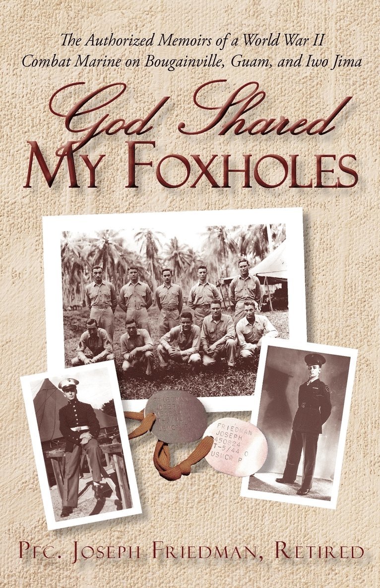 Retired Pfc Joseph Friedman, Retired Pfc. Joseph Friedman - God Shared My Foxholes, Häftad