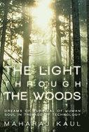 Maharaj Kaul - Light through the Woods, Inbunden