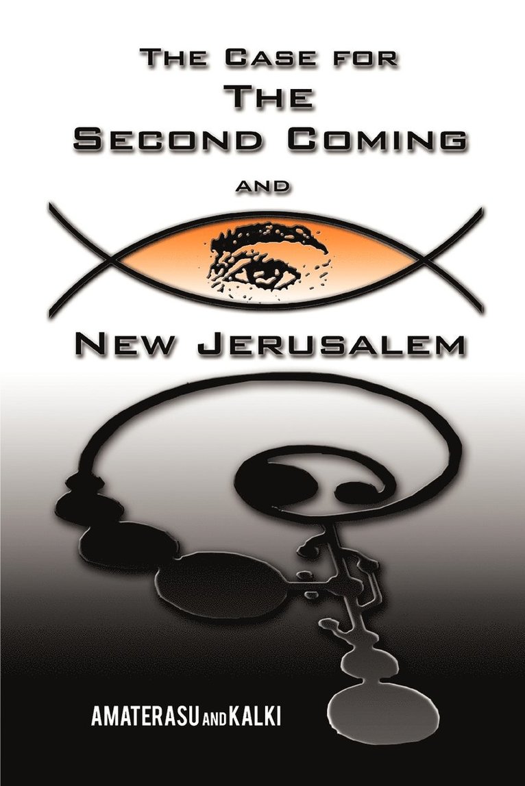 The Case for the Second Coming and New Jerusalem 1