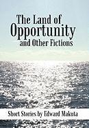 bokomslag Land of Opportunity and Other Fictions
