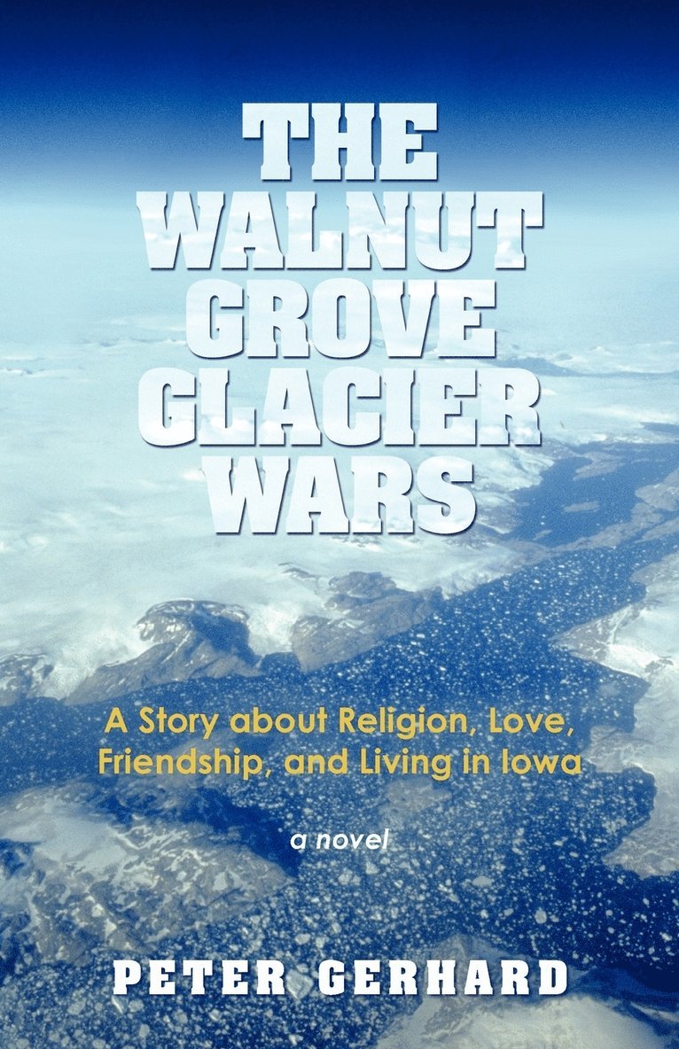 Peter Gerhard - Walnut Grove Glacier Wars, Häftad