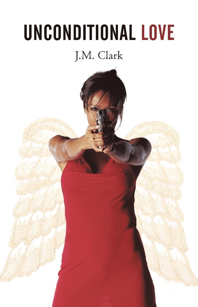 J M Clark, J. M. Clark - Unconditional Love, Häftad