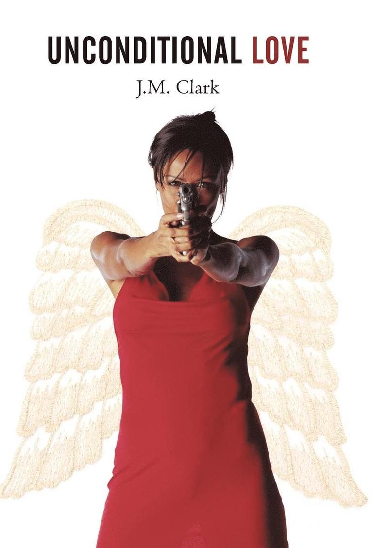 J M Clark, J. M. Clark - Unconditional Love, Inbunden