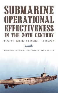 bokomslag Submarine Operational Effectiveness in the 20th Century