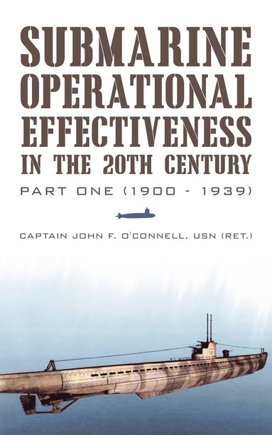 bokomslag Submarine Operational Effectiveness in the 20th Century