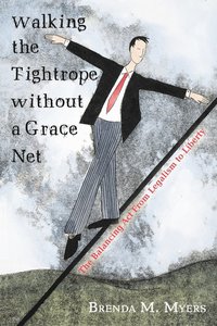 bokomslag Walking the Tightrope Without a Grace Net
