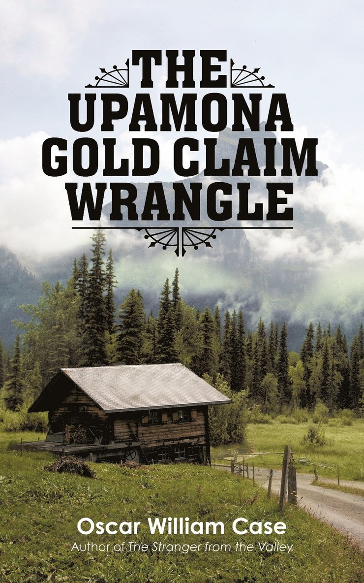 The Upamona Gold Claim Wrangle 1