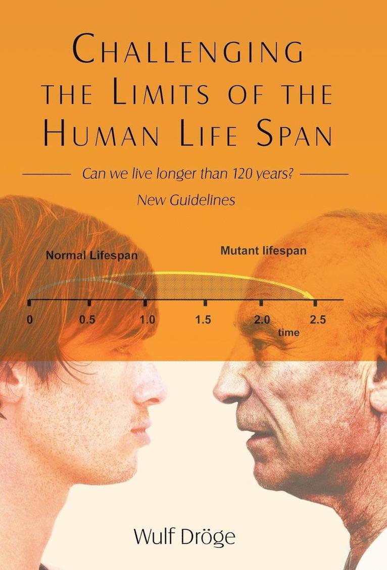 Challenging the Limits of the Human Life Span 1