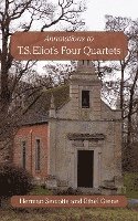 bokomslag Annotations to T.S. Eliot's Four Quartets