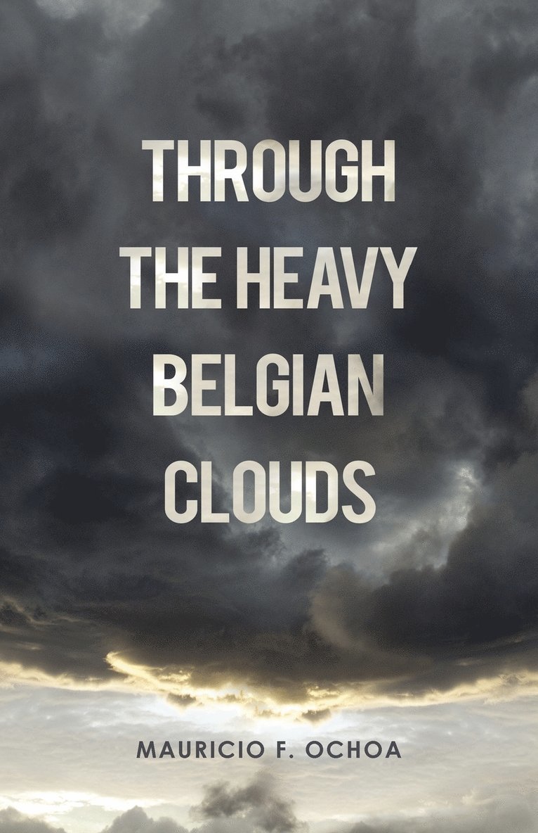 Through the Heavy Belgian Clouds 1