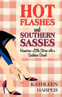 bokomslag Hot Flashes and Southern Sasses