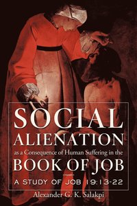 bokomslag Social Alienation as a Consequence of Human Suffering in the Book of Job