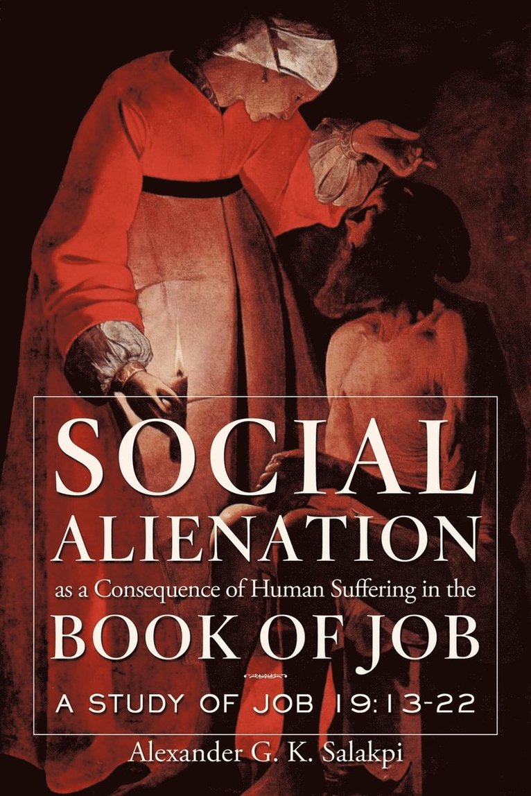 Social Alienation as a Consequence of Human Suffering in the Book of Job 1