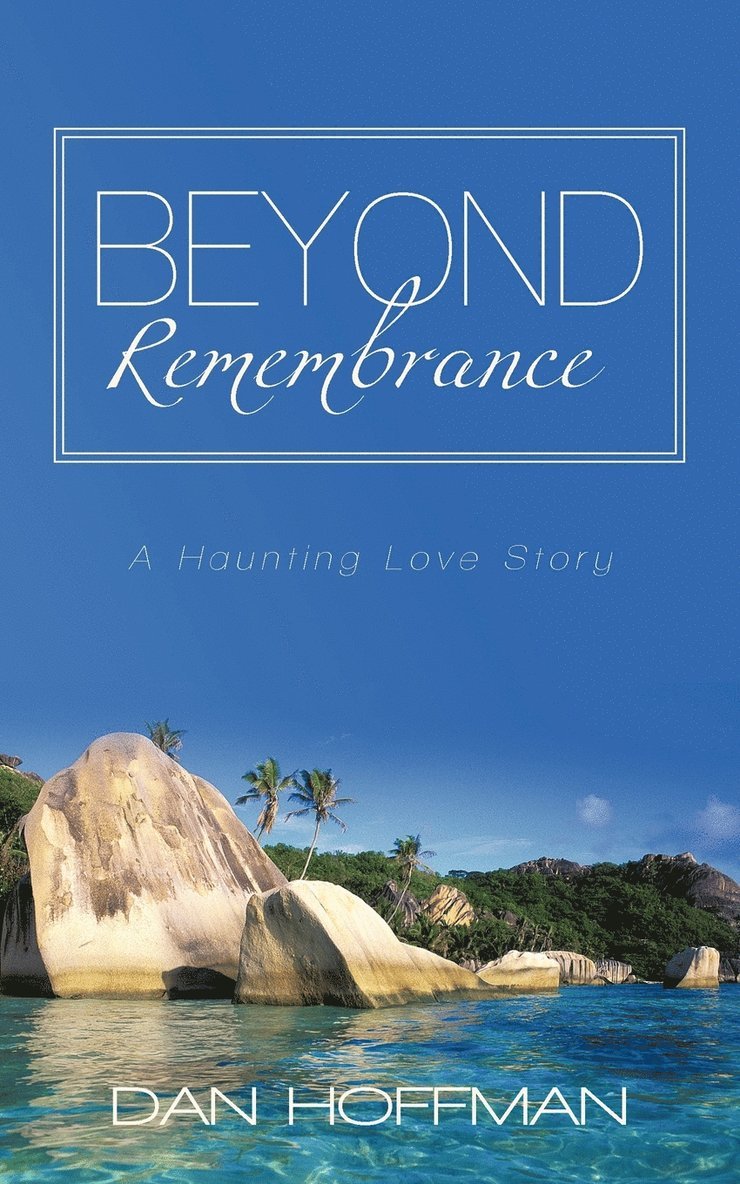 Beyond Remembrance 1